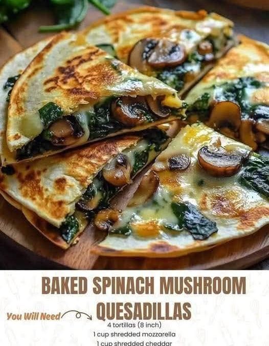 Baked Spinach Mushroom Quesadillas
